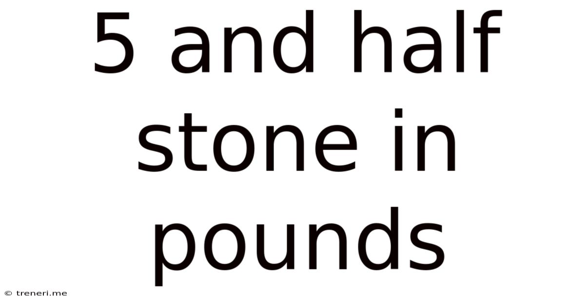 5 And Half Stone In Pounds