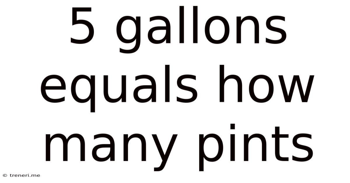 5 Gallons Equals How Many Pints