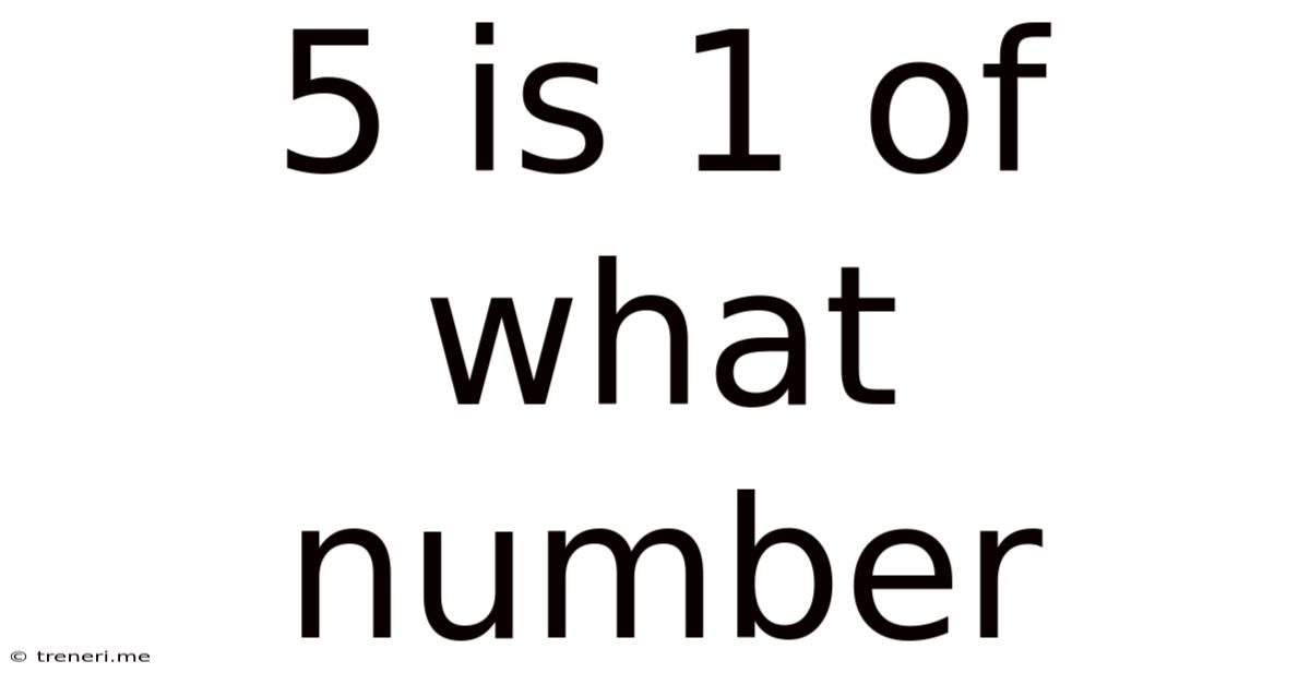 5 Is 1 Of What Number