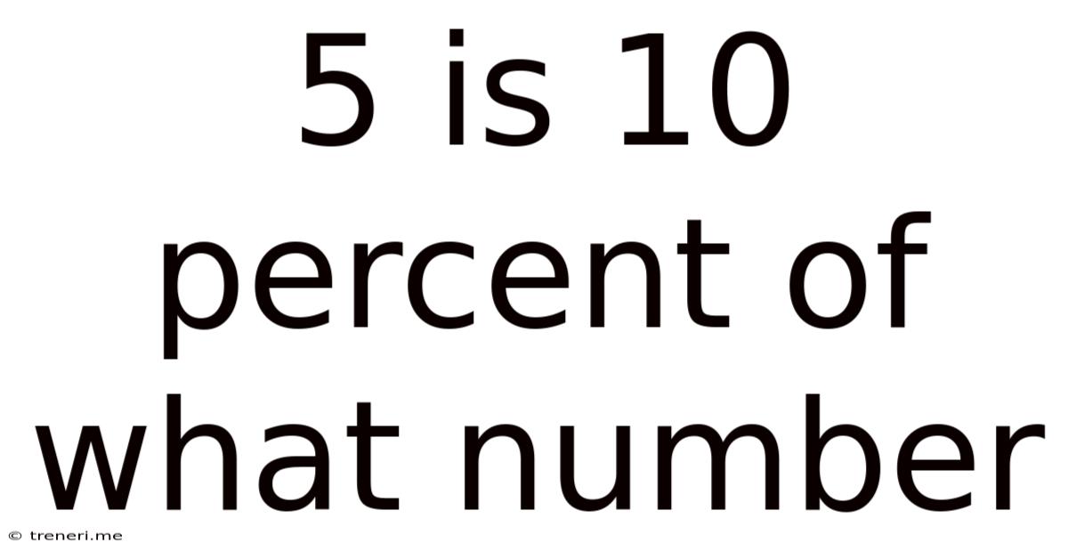 5 Is 10 Percent Of What Number