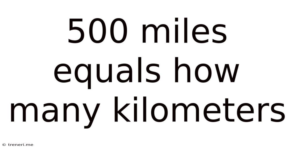 500 Miles Equals How Many Kilometers