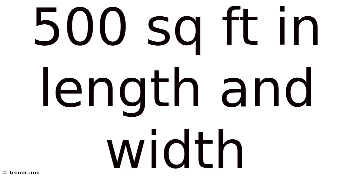 500 Sq Ft In Length And Width