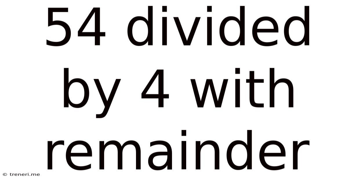 54 Divided By 4 With Remainder