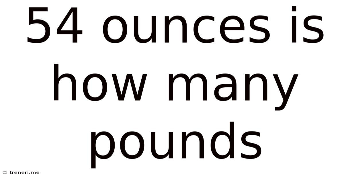 54 Ounces Is How Many Pounds