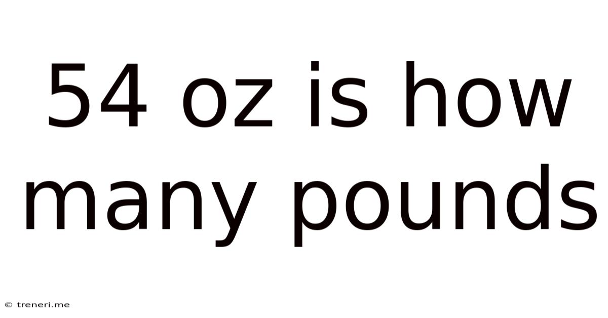 54 Oz Is How Many Pounds