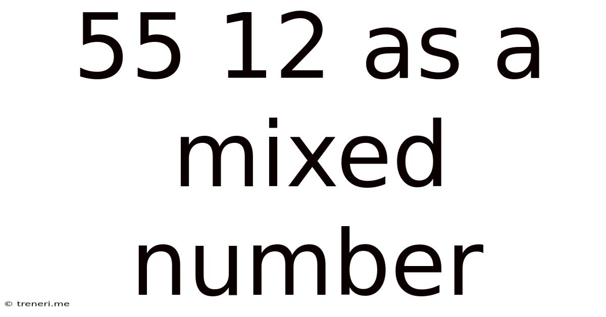 55 12 As A Mixed Number