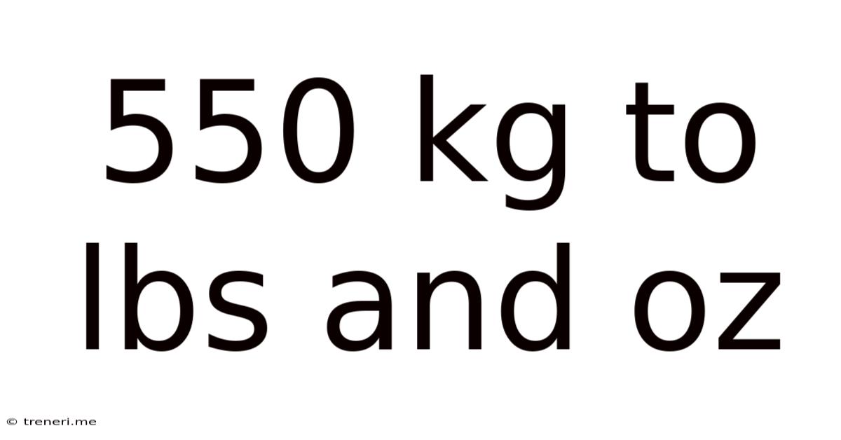 550 Kg To Lbs And Oz