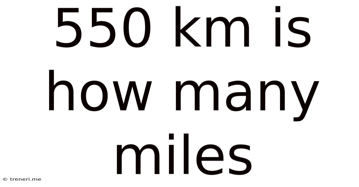 550 Km Is How Many Miles