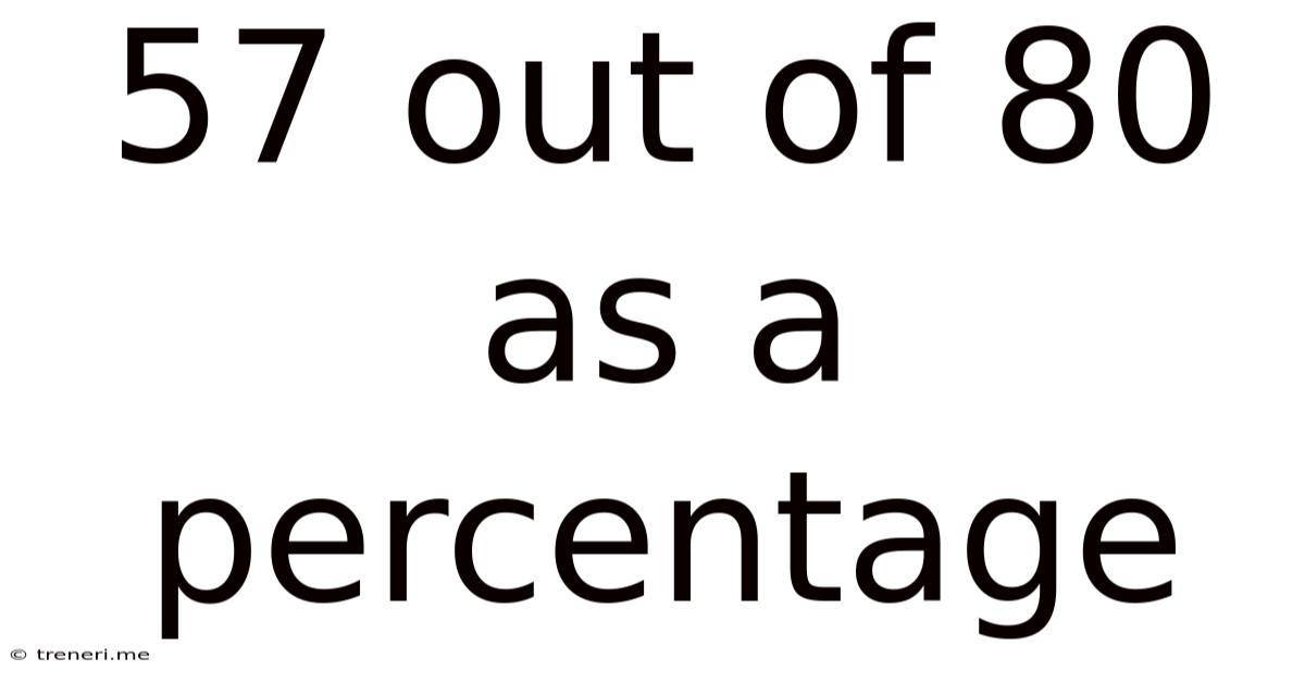 57 Out Of 80 As A Percentage