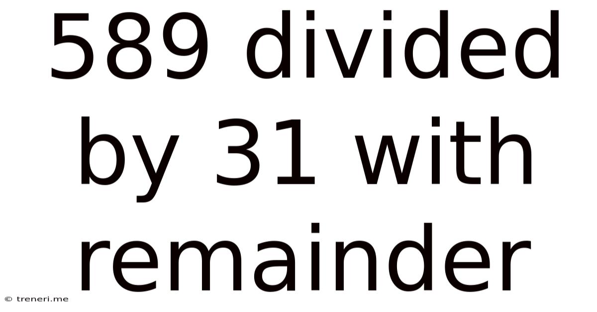 589 Divided By 31 With Remainder