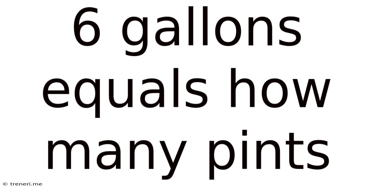 6 Gallons Equals How Many Pints
