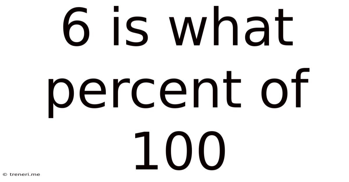 6 Is What Percent Of 100