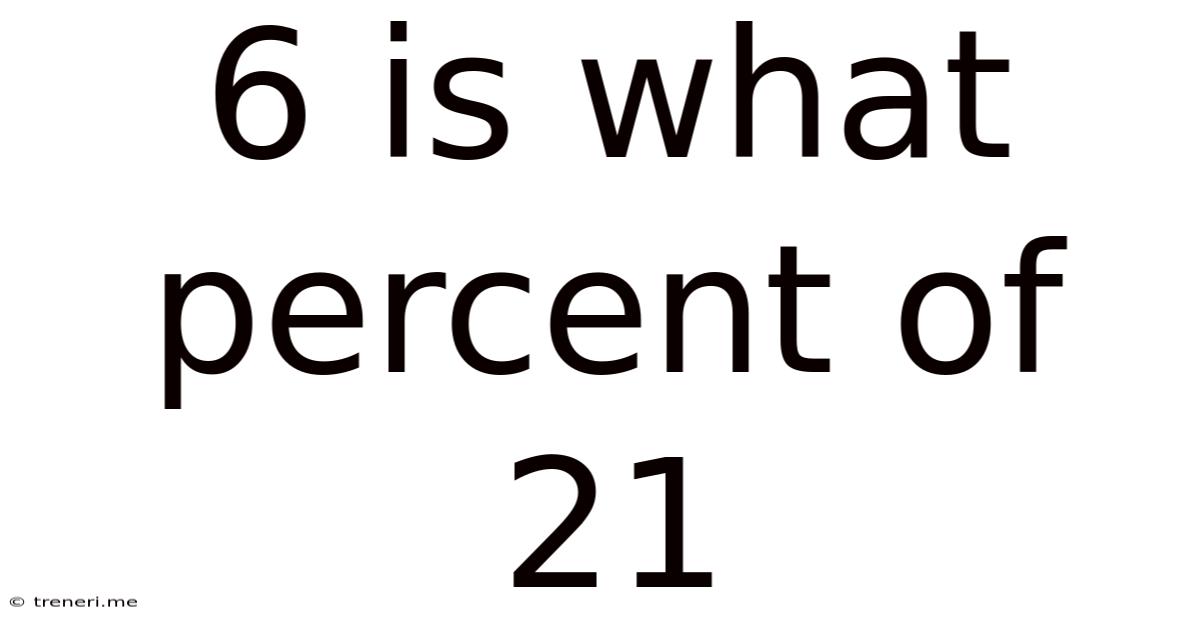 6 Is What Percent Of 21