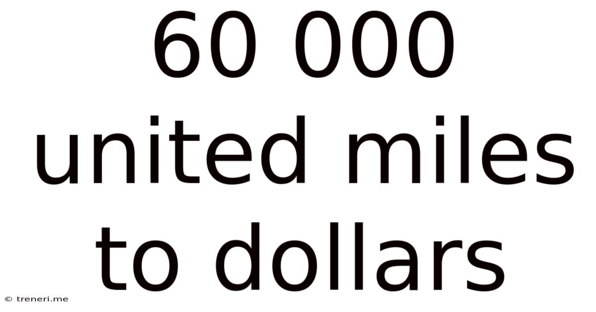 60 000 United Miles To Dollars