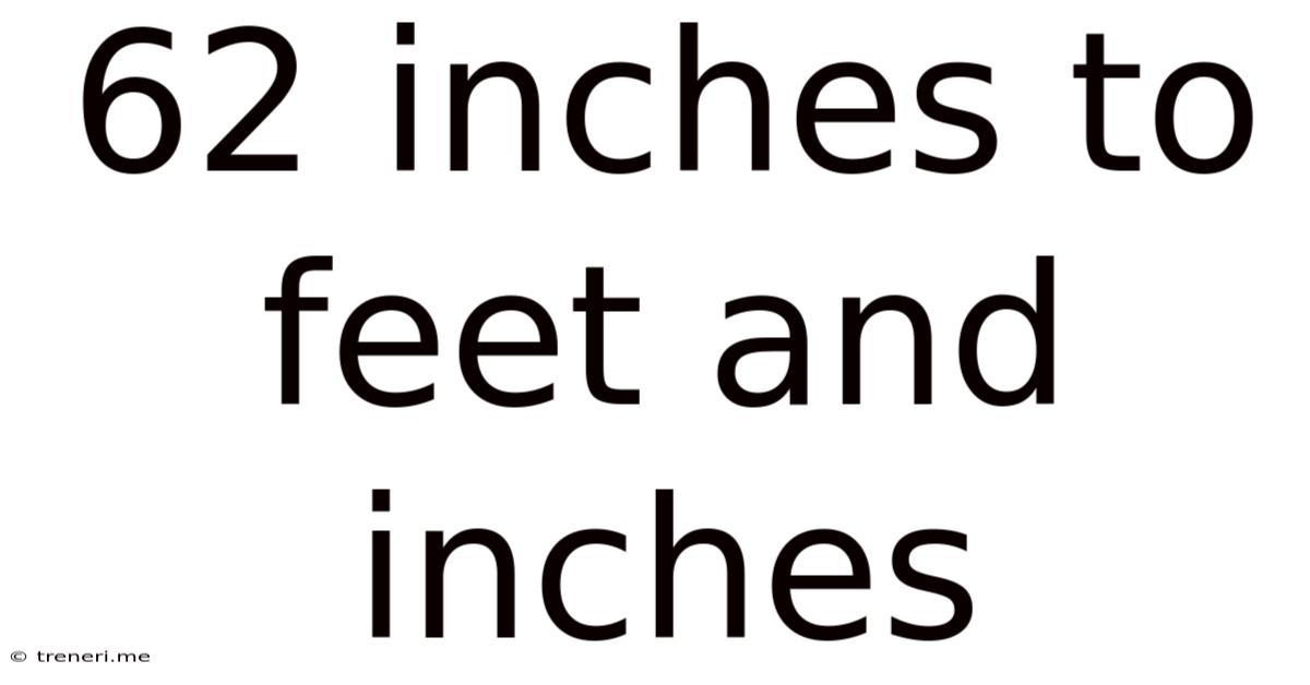 62 Inches To Feet And Inches