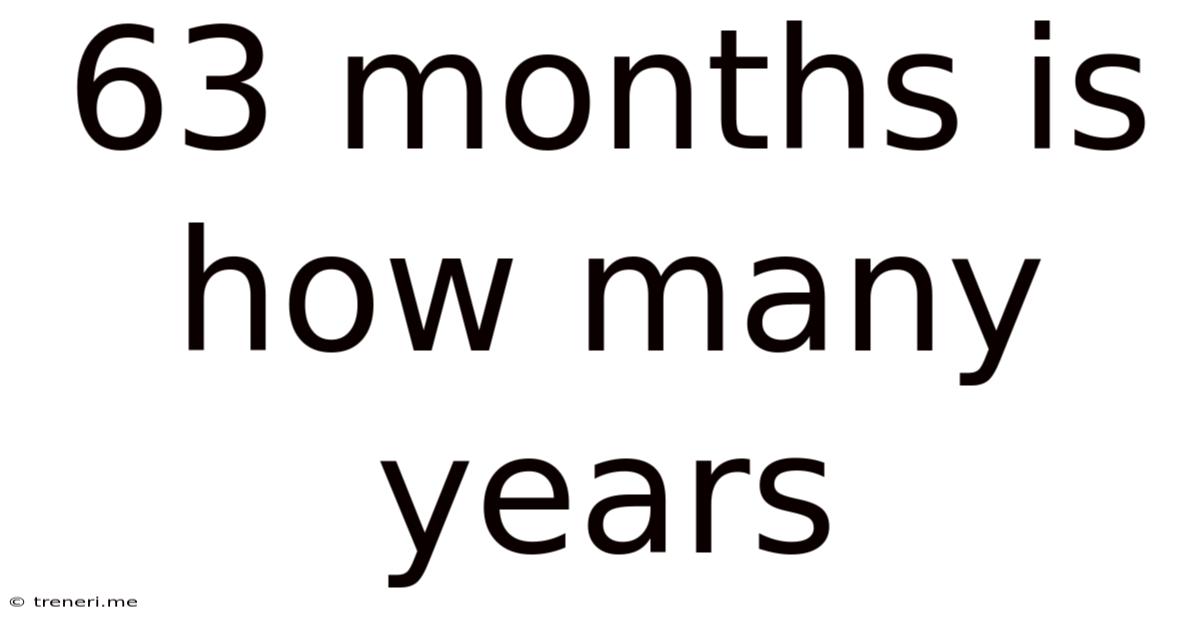 63 Months Is How Many Years