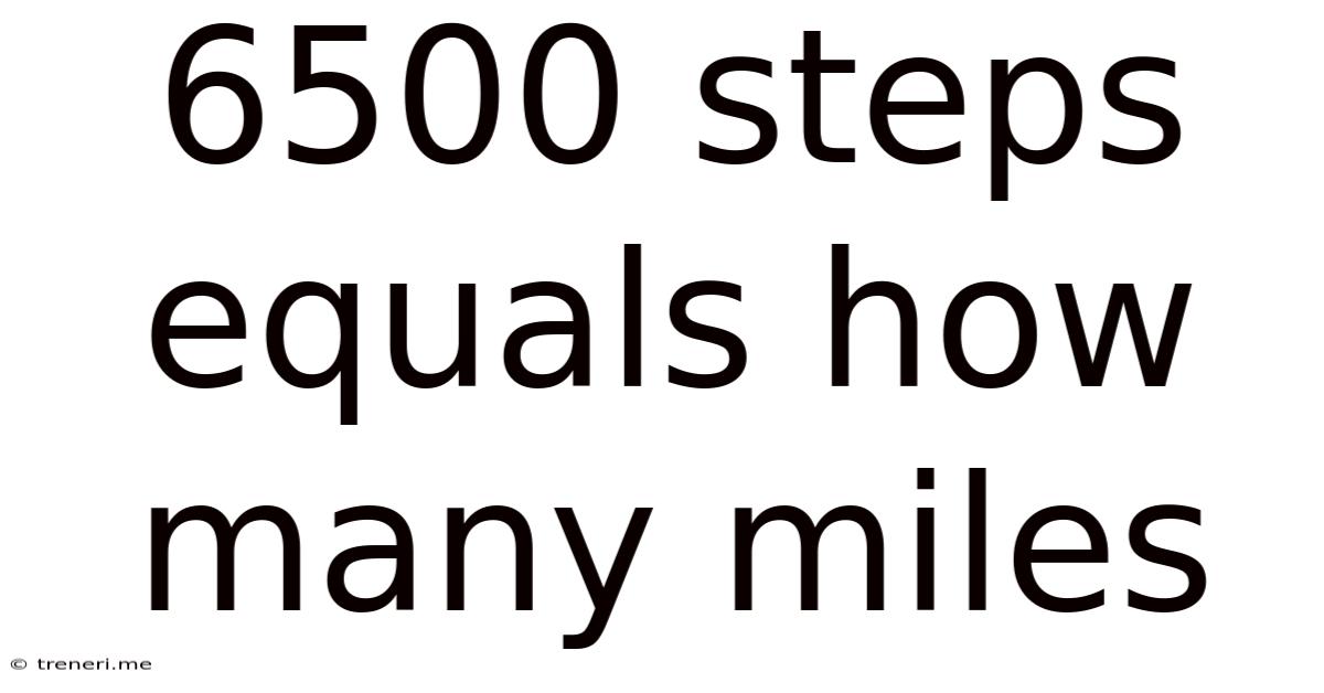 6500 Steps Equals How Many Miles