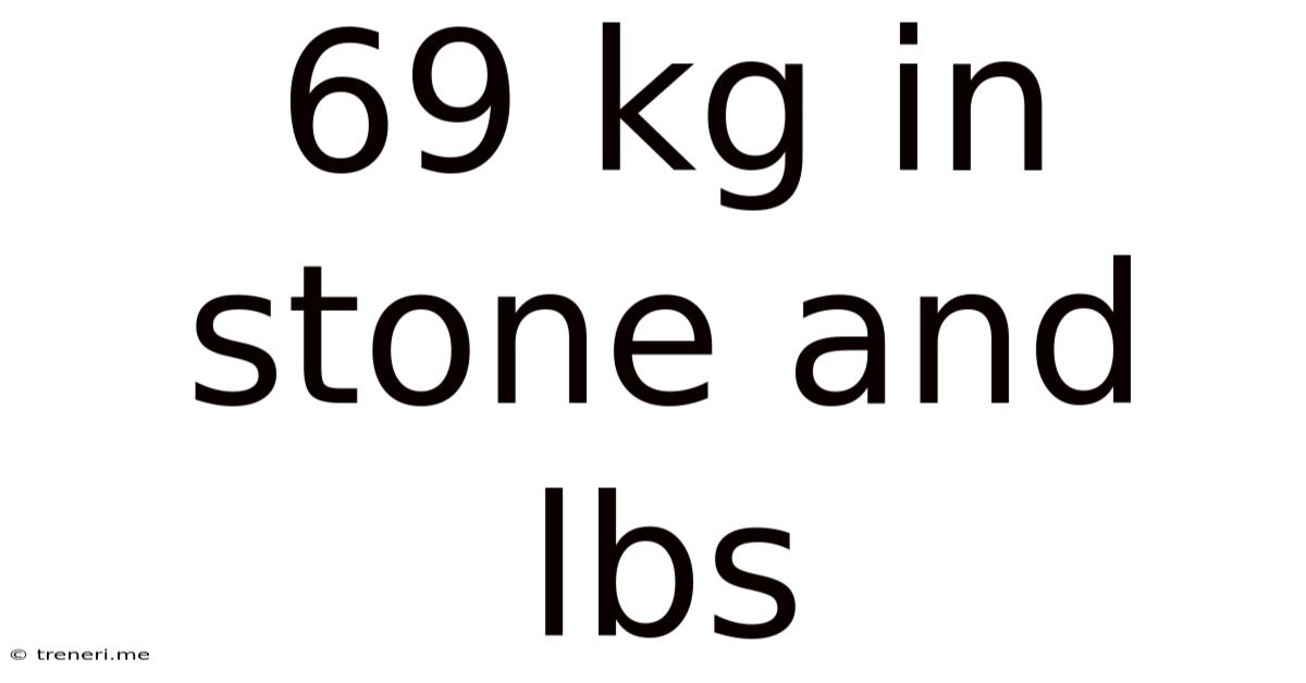 69 Kg In Stone And Lbs
