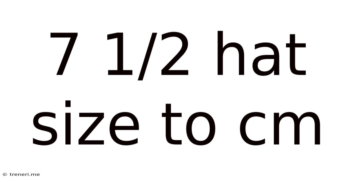 7 1/2 Hat Size To Cm