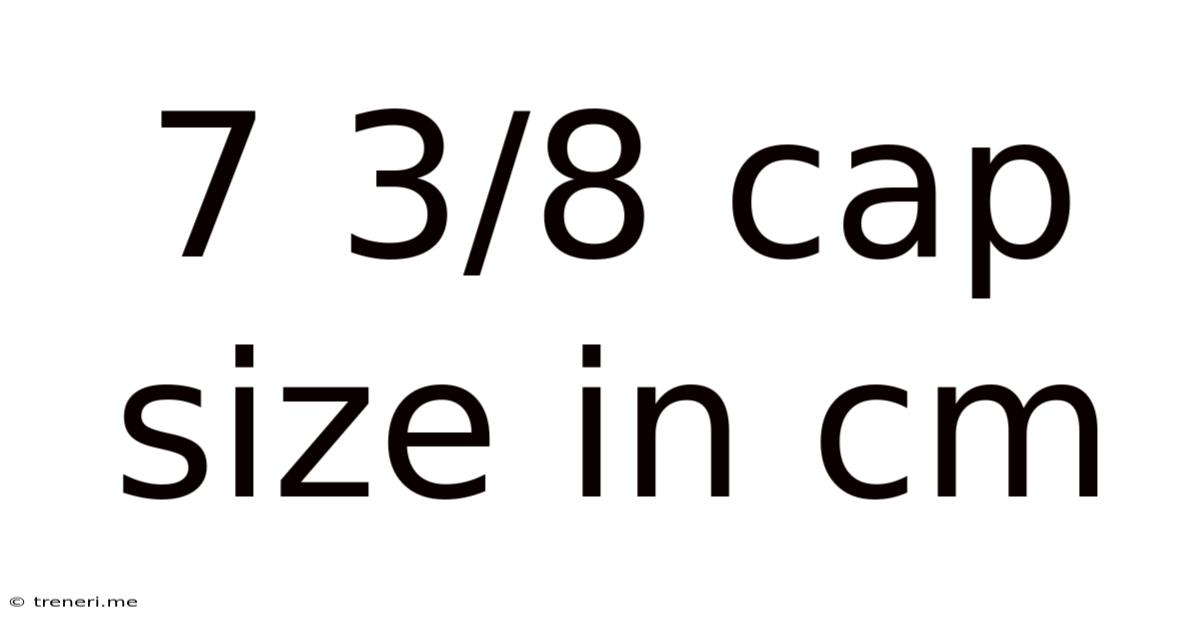 7 3/8 Cap Size In Cm