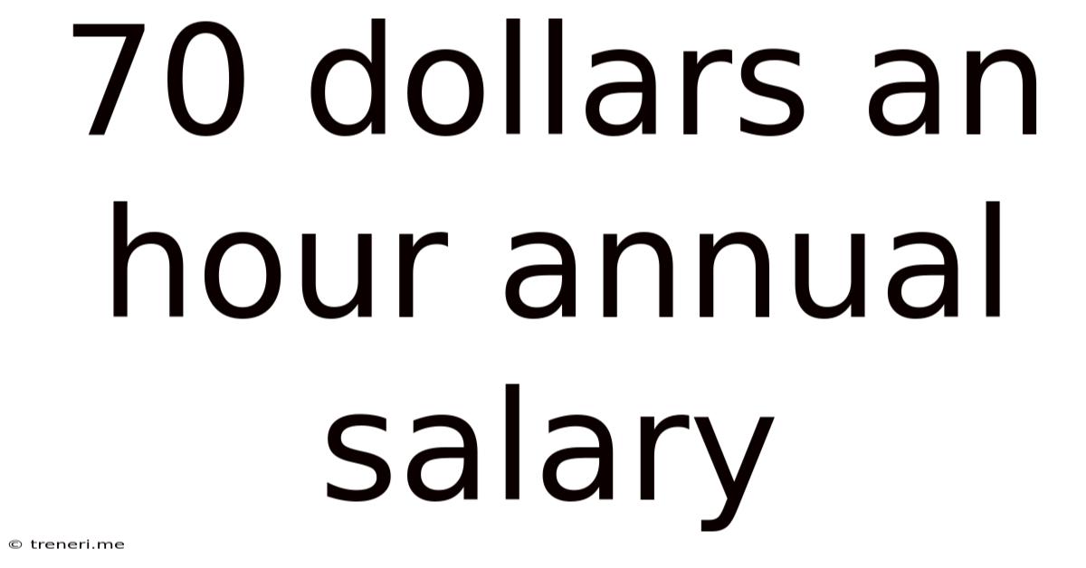 70 Dollars An Hour Annual Salary