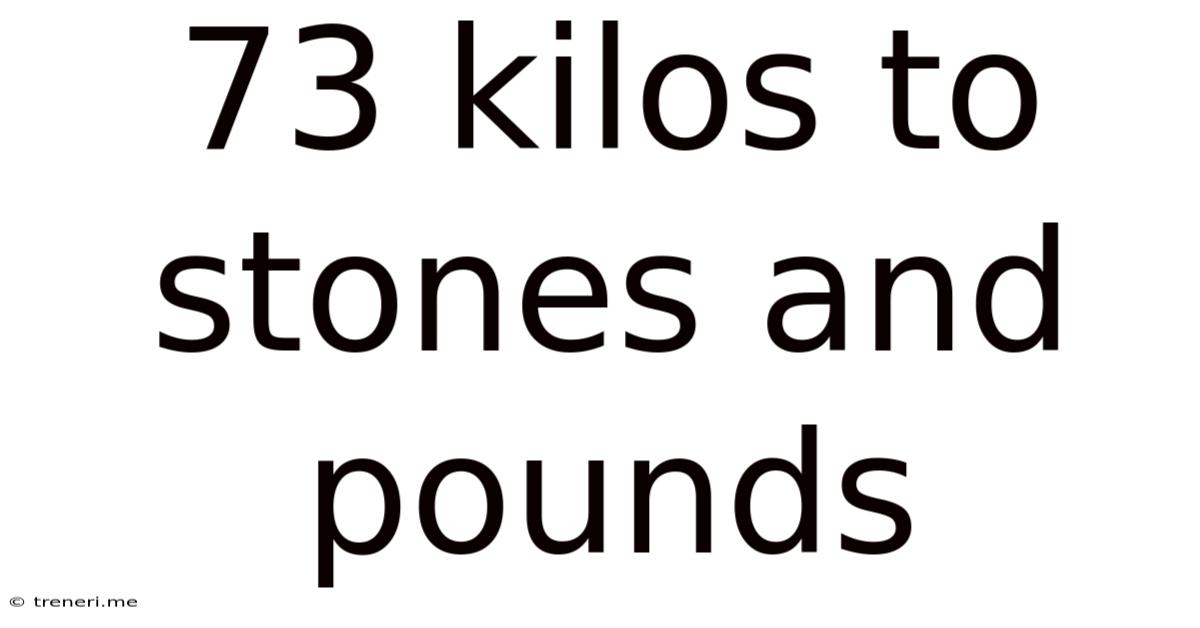 73 Kilos To Stones And Pounds