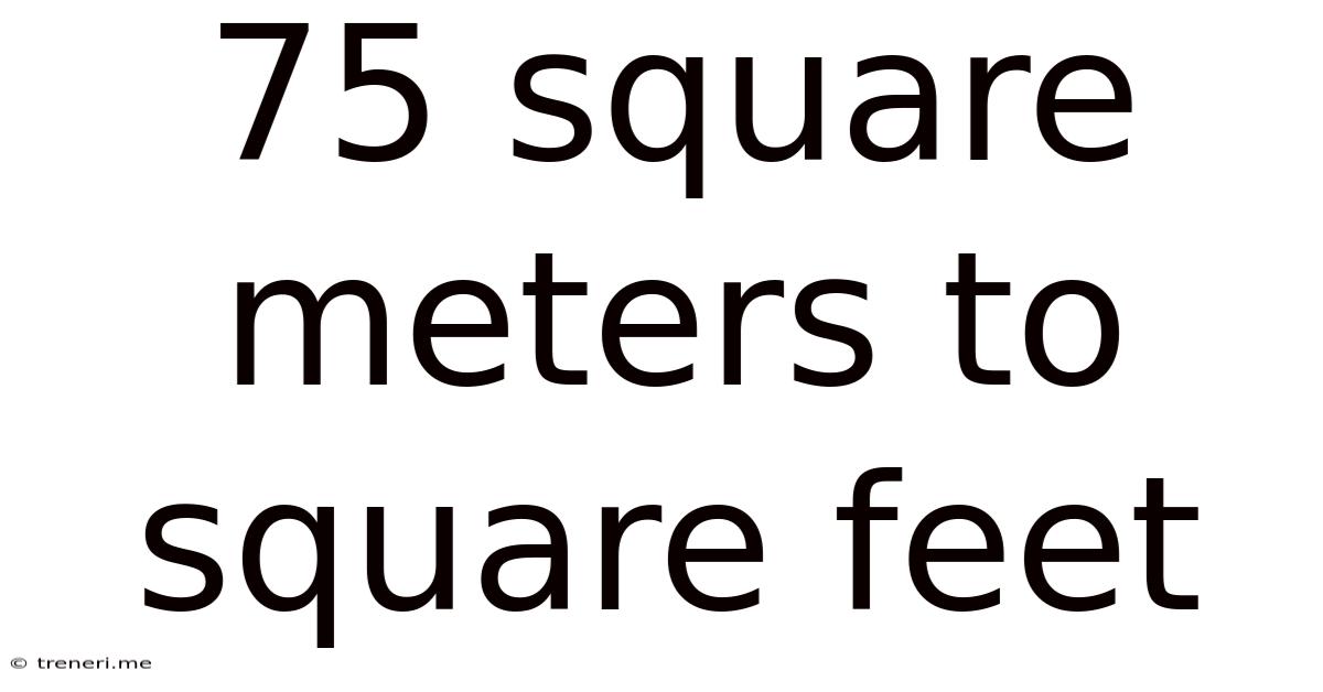 75 Square Meters To Square Feet