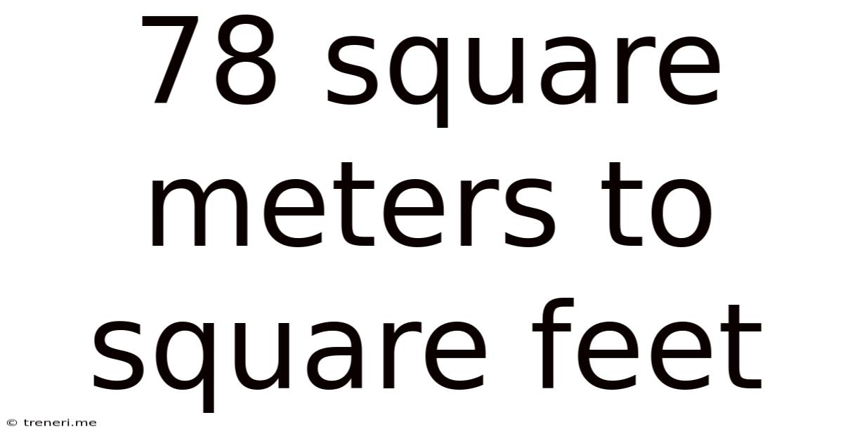 78 Square Meters To Square Feet