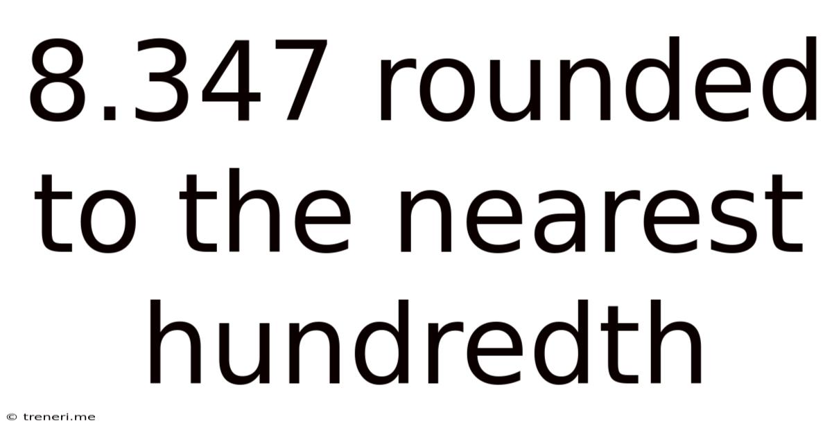 8.347 Rounded To The Nearest Hundredth