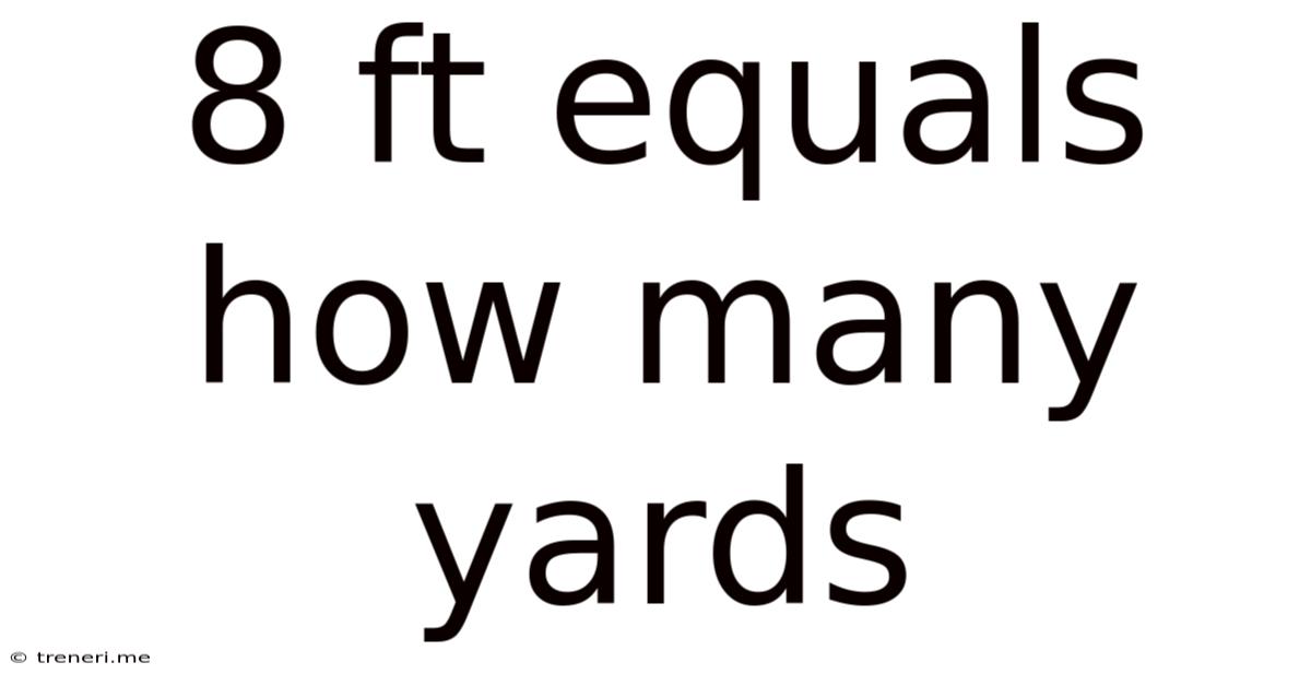 8 Ft Equals How Many Yards