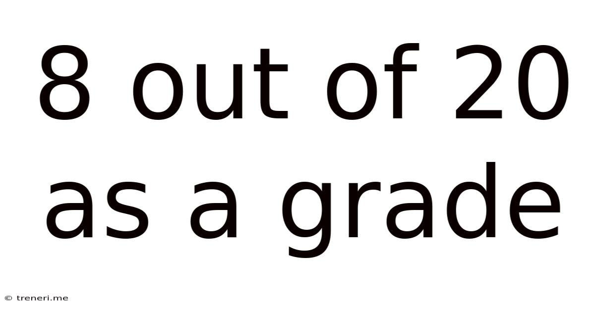 8 Out Of 20 As A Grade
