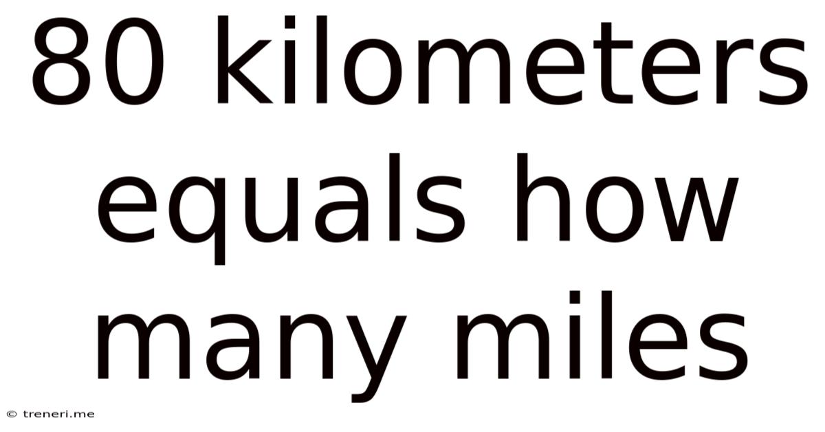 80 Kilometers Equals How Many Miles