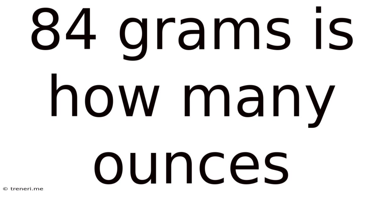 84 Grams Is How Many Ounces
