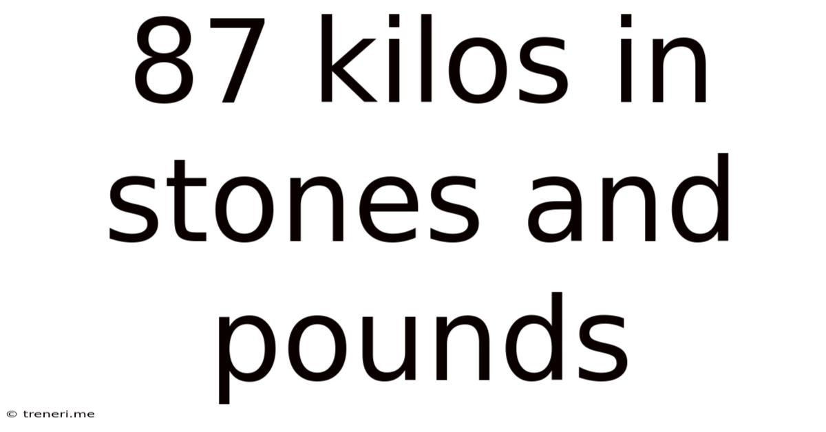87 Kilos In Stones And Pounds