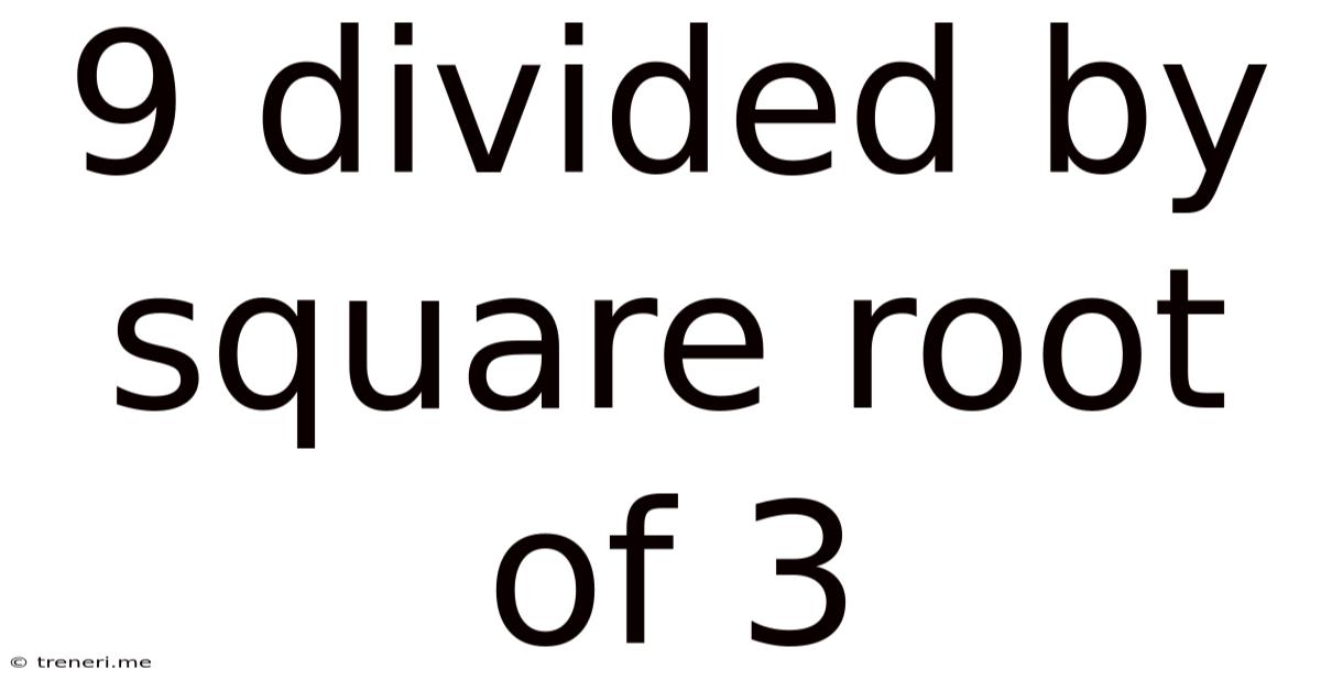 9 Divided By Square Root Of 3