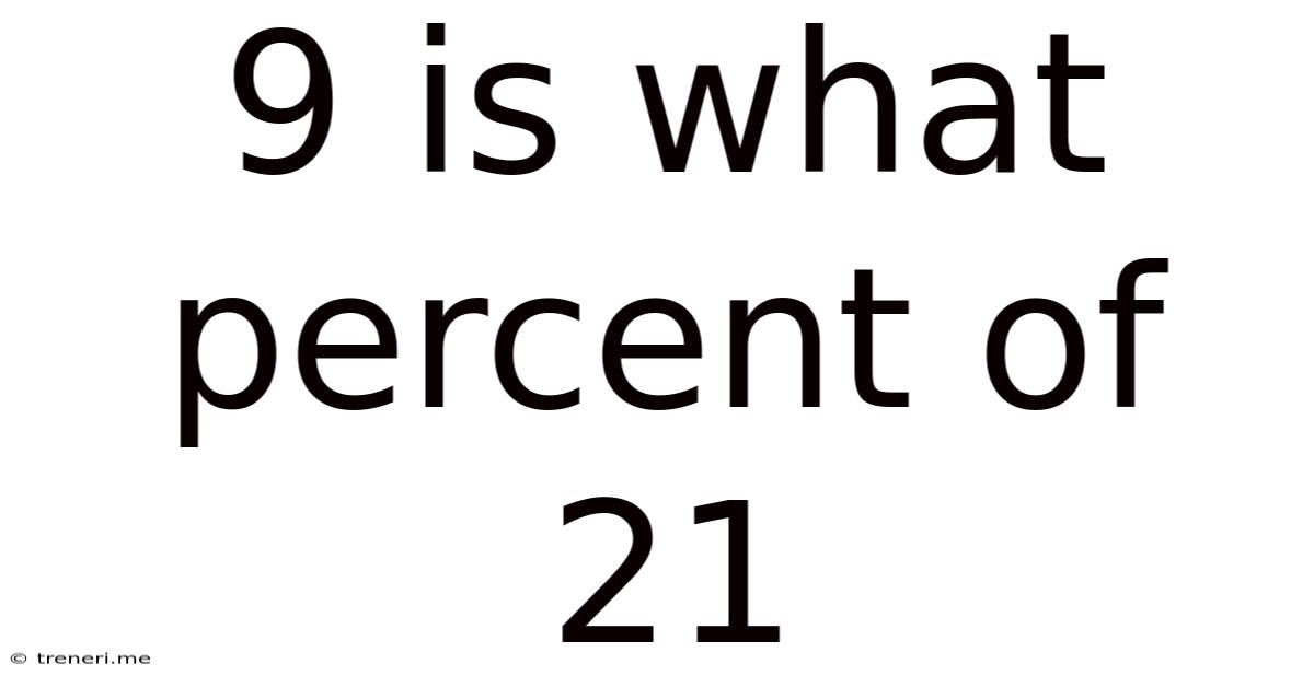 9 Is What Percent Of 21