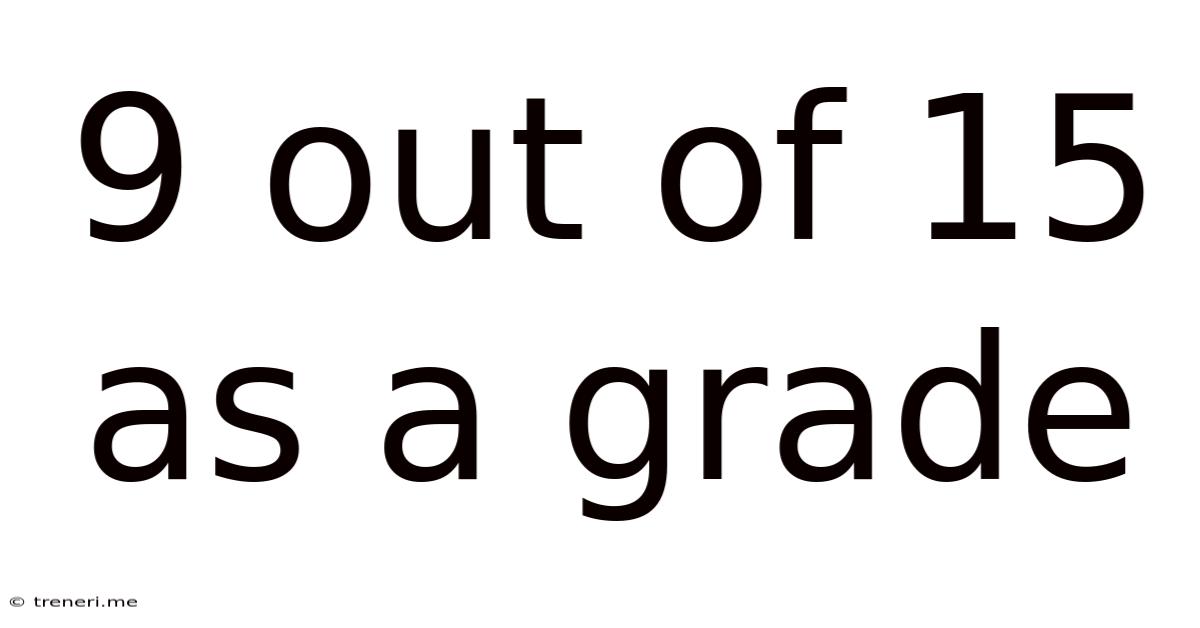 9 Out Of 15 As A Grade