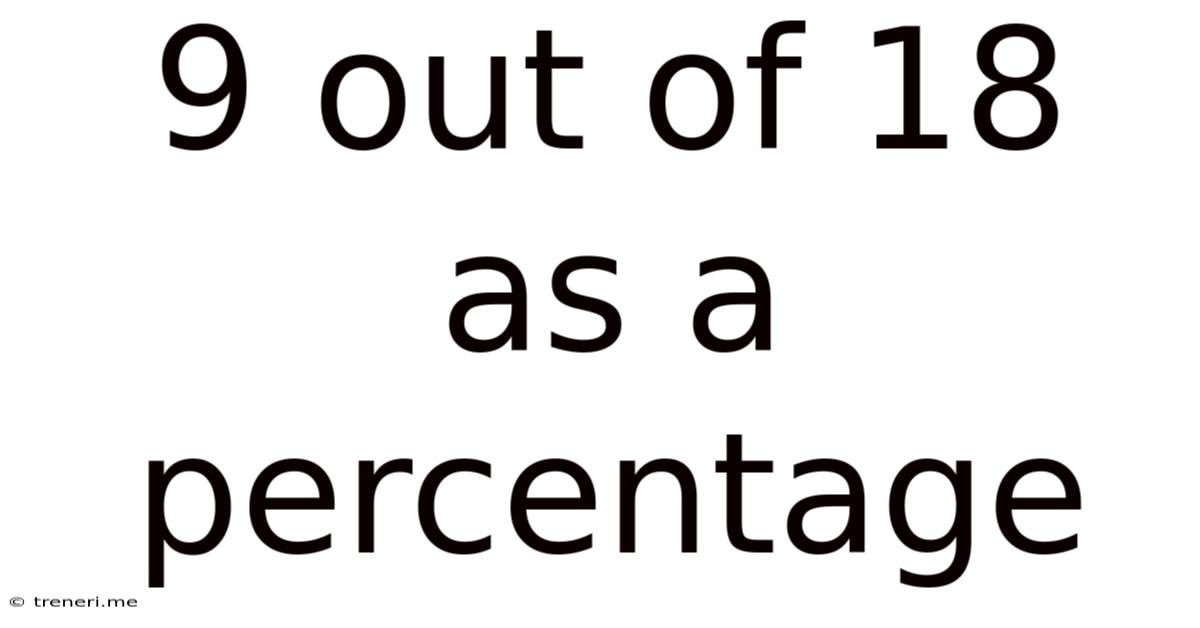 9 Out Of 18 As A Percentage