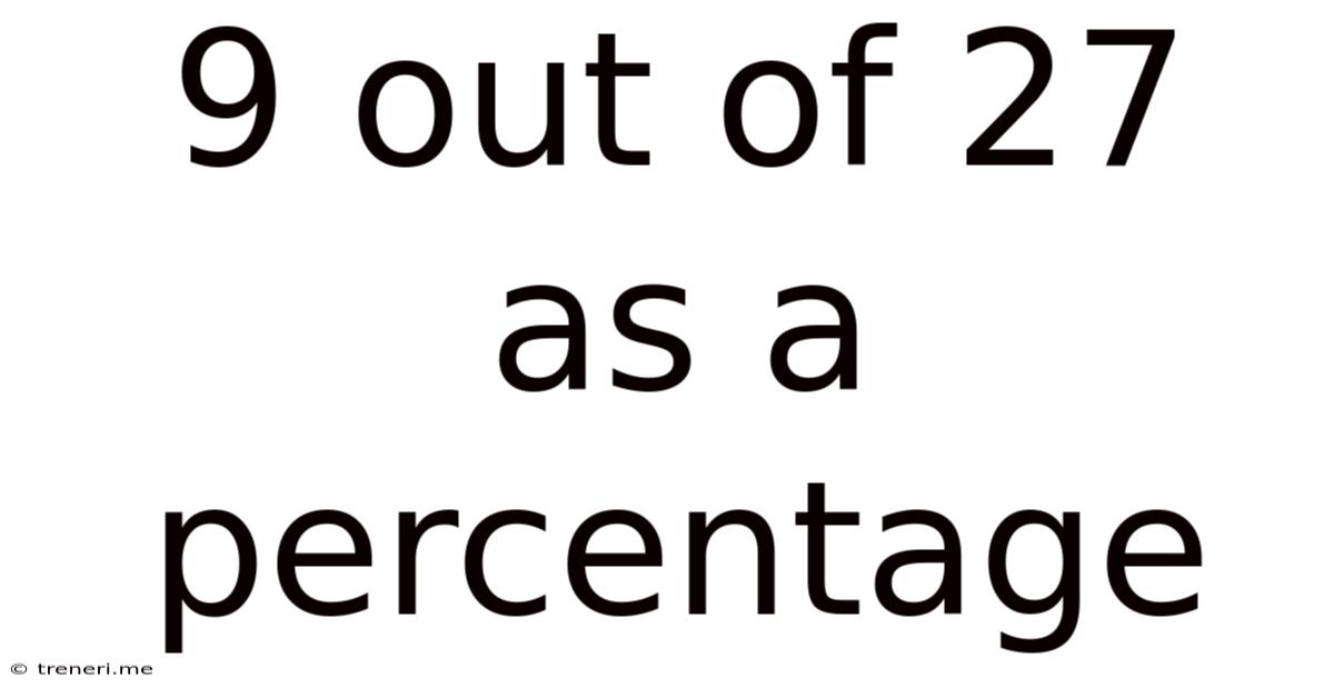 9 Out Of 27 As A Percentage