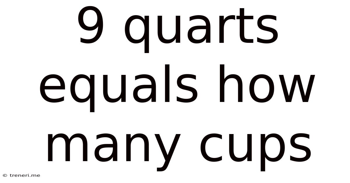 9 Quarts Equals How Many Cups