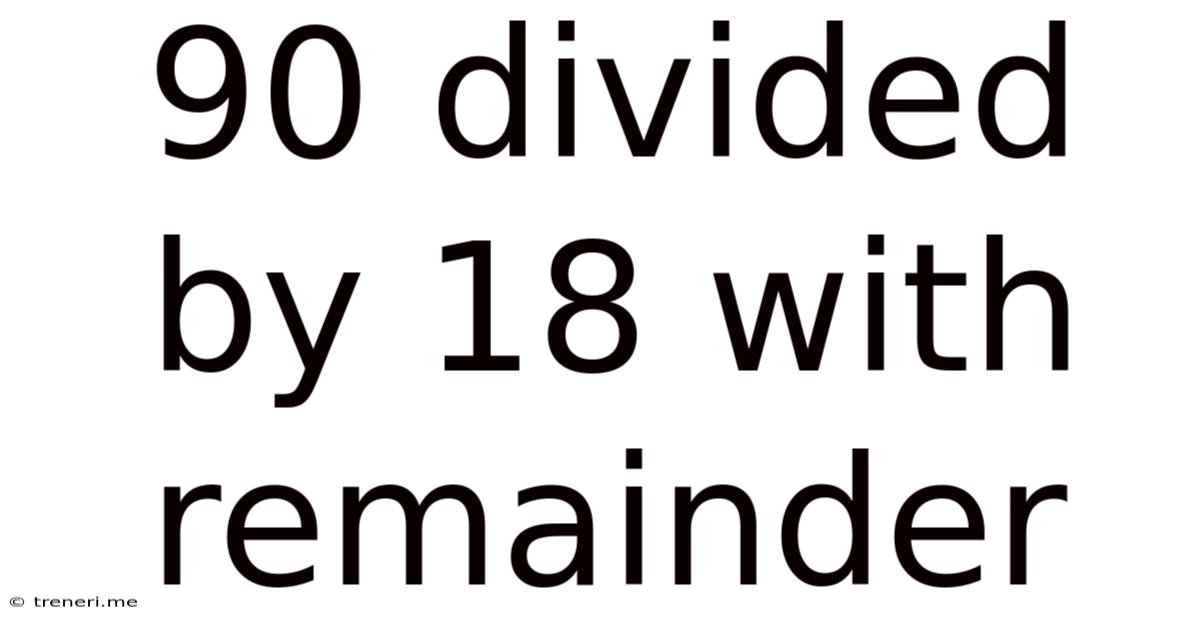 90 Divided By 18 With Remainder