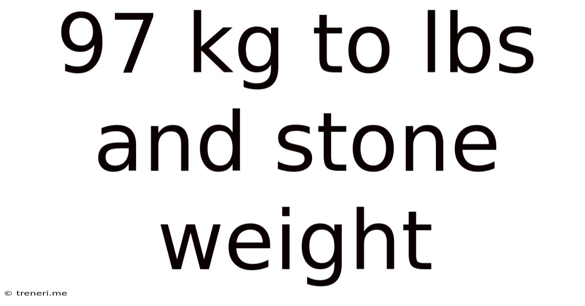 97 Kg To Lbs And Stone Weight