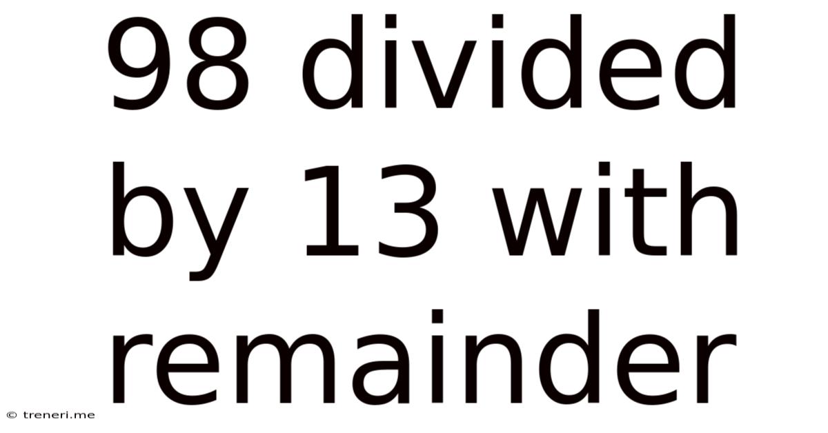98 Divided By 13 With Remainder