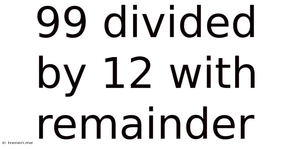 99 Divided By 12 With Remainder