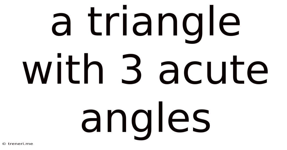 A Triangle With 3 Acute Angles
