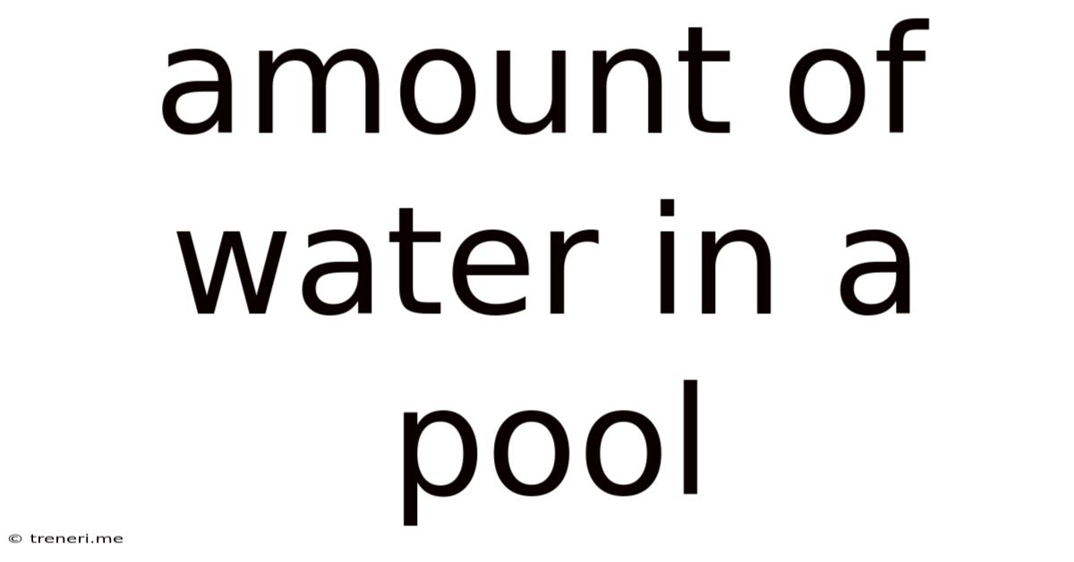 Amount Of Water In A Pool