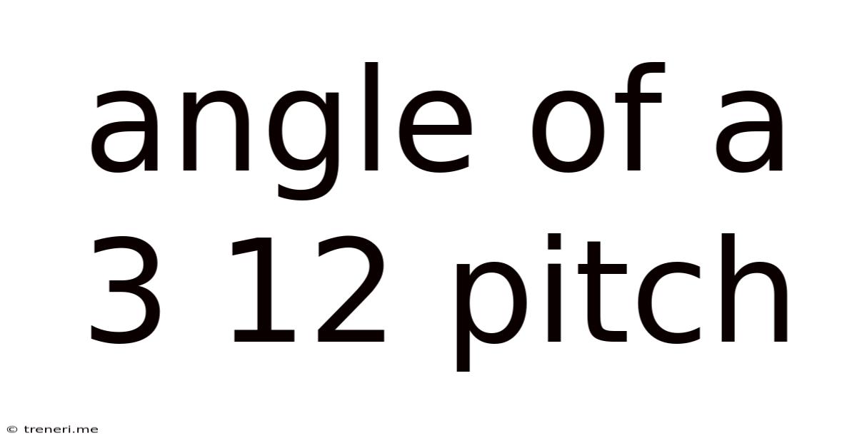 Angle Of A 3 12 Pitch