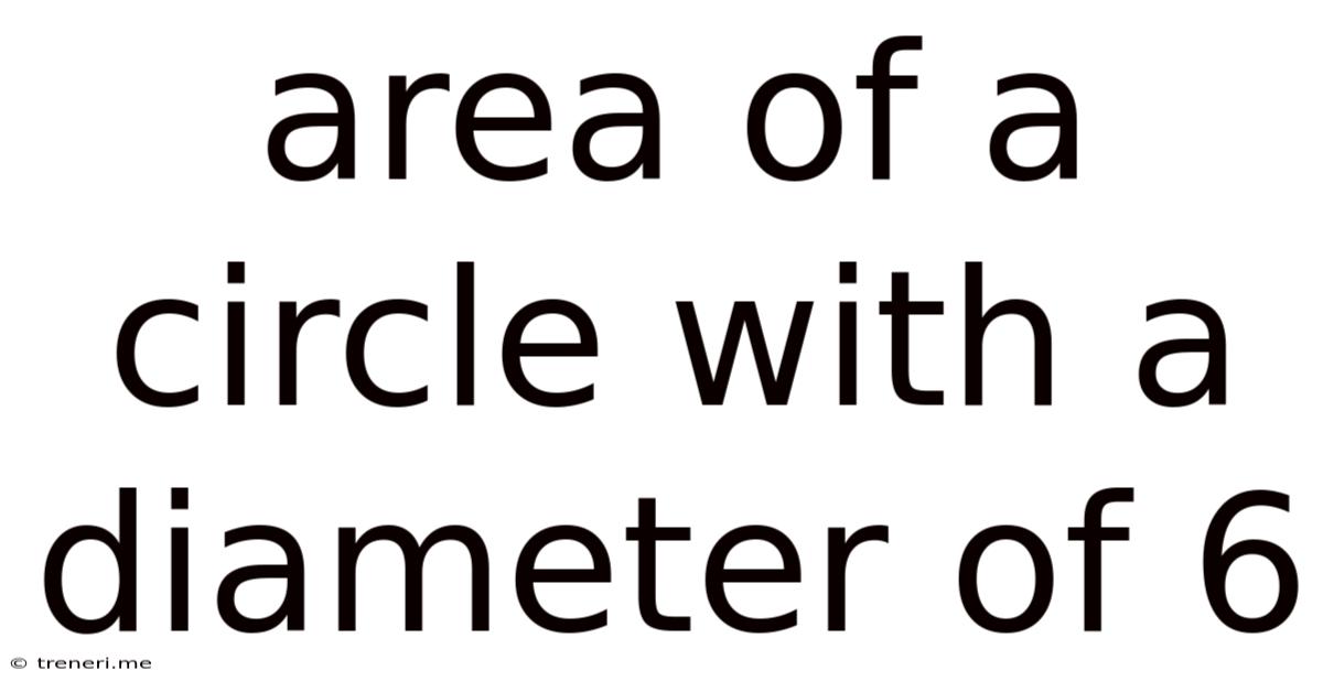 Area Of A Circle With A Diameter Of 6