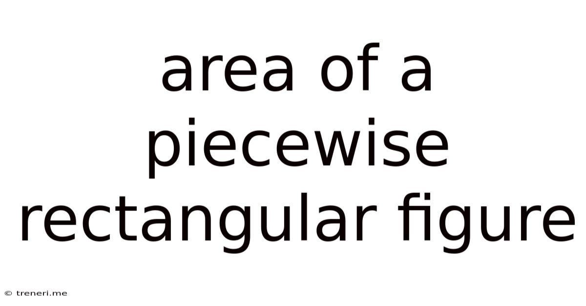 Area Of A Piecewise Rectangular Figure