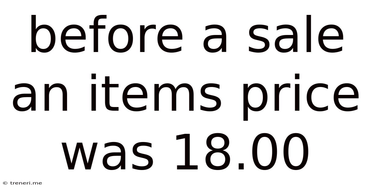 Before A Sale An Items Price Was 18.00